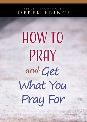 This is and image of the How to Pray and Get What You Pray For product.